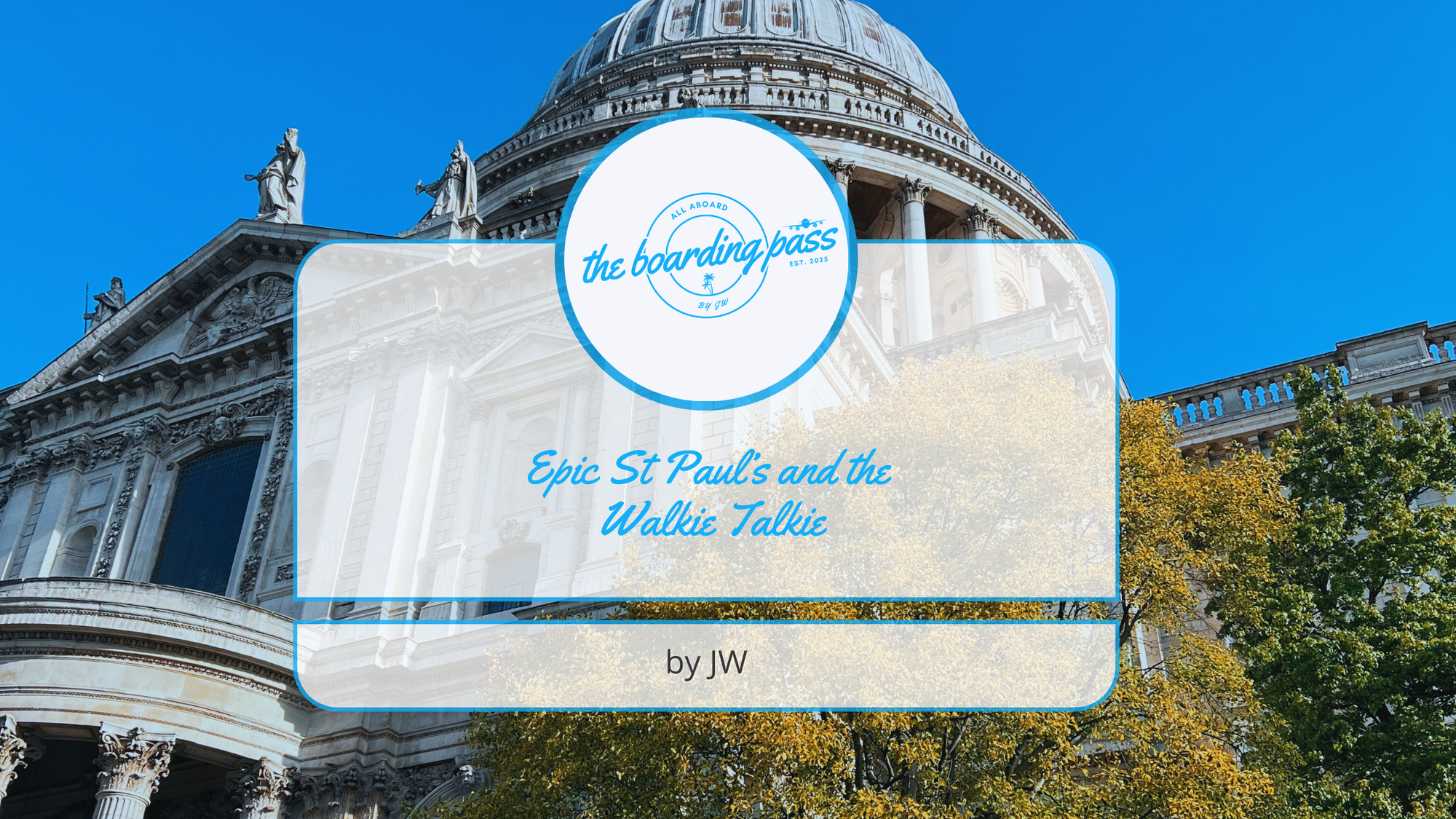 London Insider: Epic St Paul’s and the Walkie Talkie