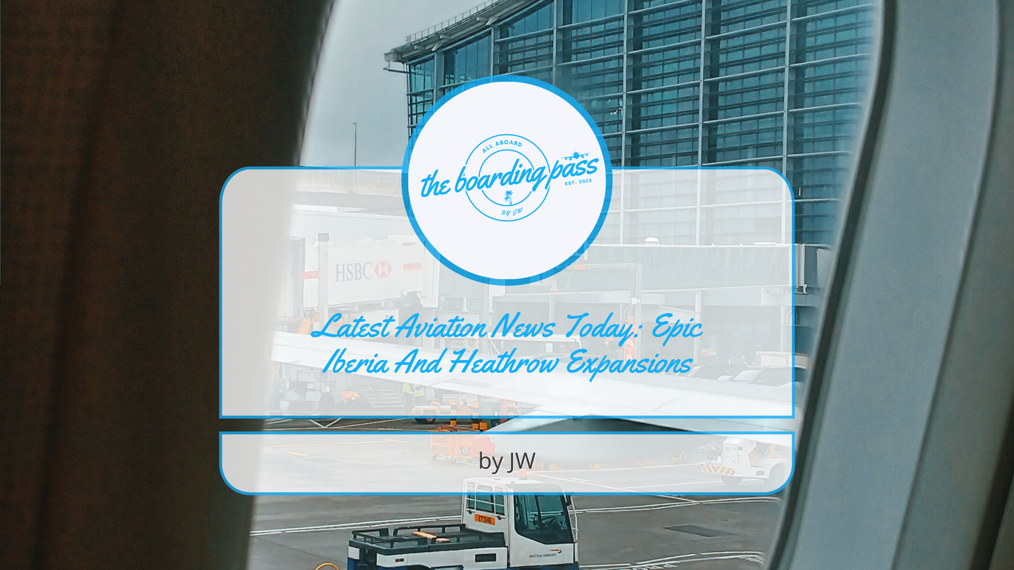 Latest Aviation News Today: Epic Iberia And Heathrow Expansions