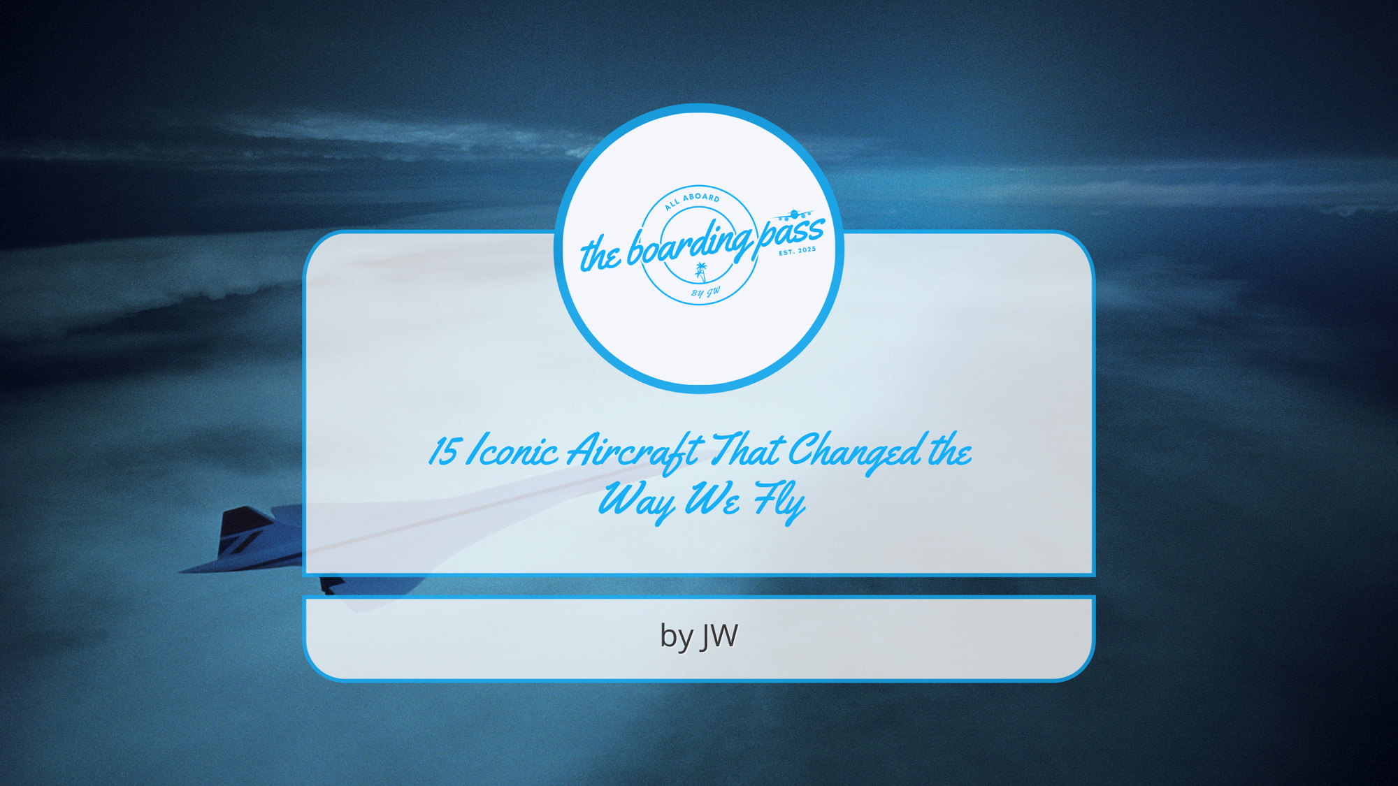 15 Iconic Aircraft That Changed the Way We Fly